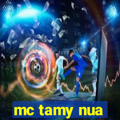 mc tamy nua